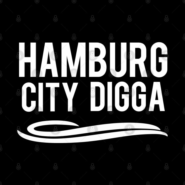 Hamburg City Digga by FromBerlinGift