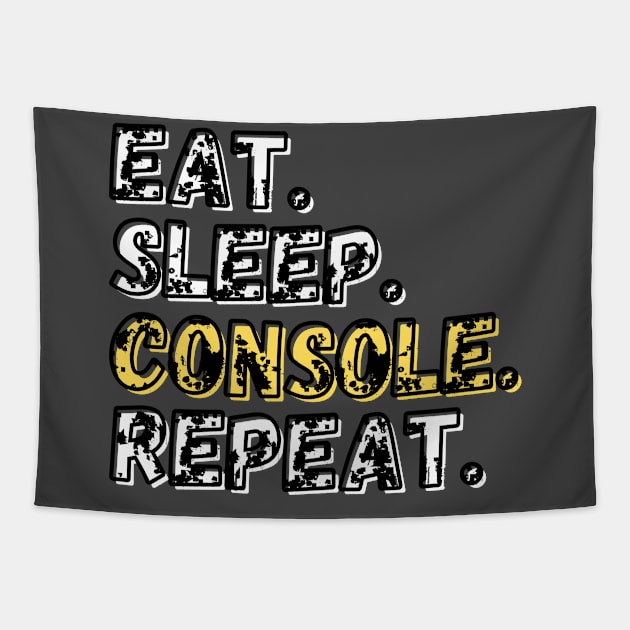 Eat. Sleep. Console.  Repeat. Shirt Tapestry by LBAM, LLC