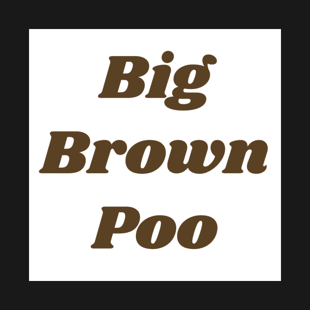 Big Brown Poo by designr-shop