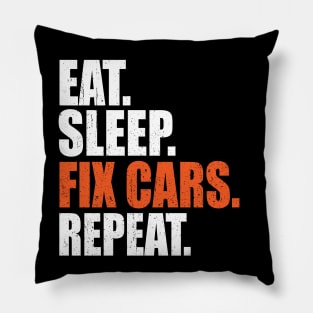 Eat Sleep Fix Cars Repeat Auto Mechanic Pillow