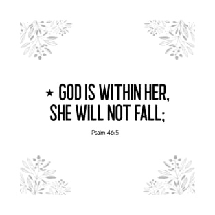 God is within her, she will not fall; T-Shirt