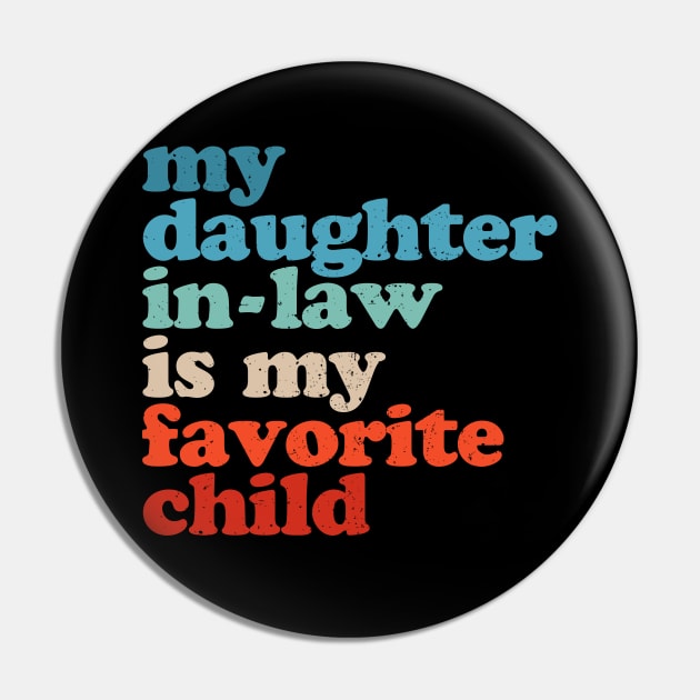 My Daughter In Law Is My Favorite Child Pin by Gio's art