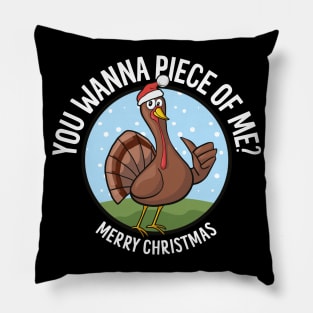 Merry Christmas - You Wanna Piece of Me? Funny Turkey Pillow