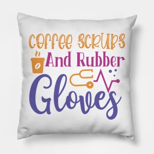 Coffee Scrubs and Rubber Gloves Pillow