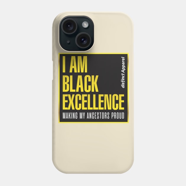 I AM BLACK EXCELLENCE Phone Case by DistinctApparel