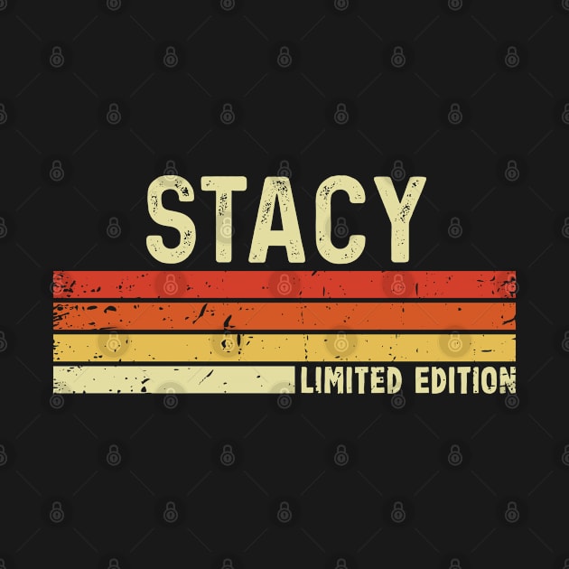Stacy Name Vintage Retro Limited Edition Gift by CoolDesignsDz