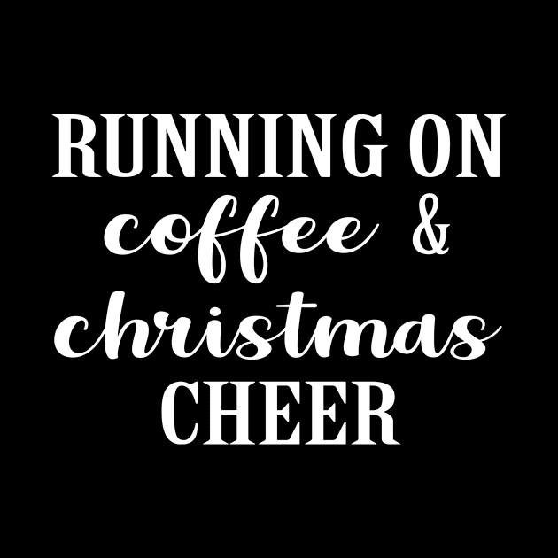 Running On Coffee And Christmas CHEER by martinroj