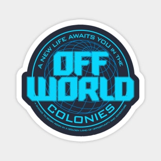 A New Life Awaits you in the Offworld Colonies Magnet