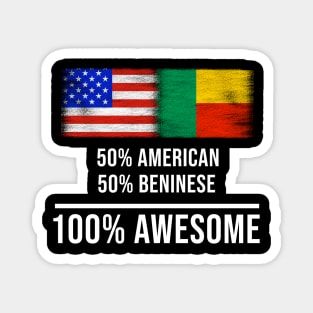 50% American 50% Beninese 100% Awesome - Gift for Beninese Heritage From Benin Magnet