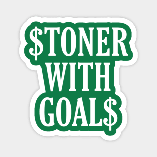 Stoner With Goals (wht txt) Magnet