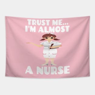 Trust me I'm almost a nurse - nursing student school LVN RN nurse practitioner Tapestry