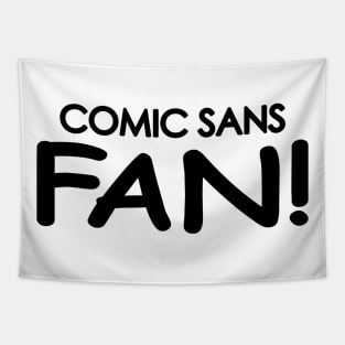 Comic Sans Fan - No Border Tapestry