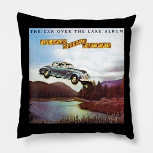 Ozark Mountain Daredevils The Car Over The Lake Pillow