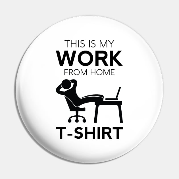 This Is My Work T-Shirt Funny Home Telecommuter Entrepreneur Paid To Be In Pajamas Business Office Pin by Shirtsurf