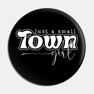 Just a small town girl Pin