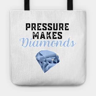 Pressure Makes Diamonds - Inspirational Motivational Quote Gift Idea Tote