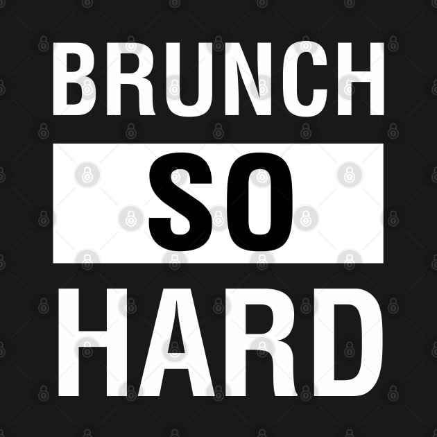 Brunch So Hard by CityNoir