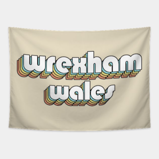 Wrexham Wales - Retro Rainbow Typography Faded Style Tapestry by Paxnotods