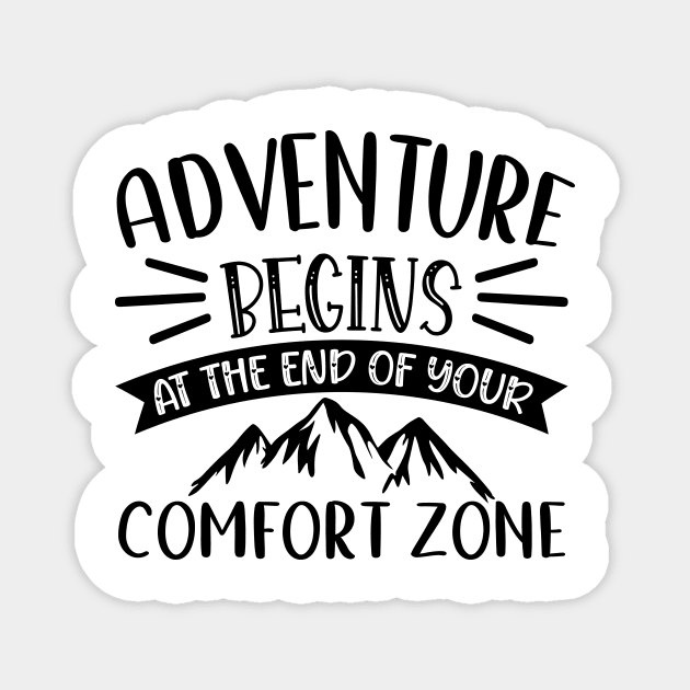 Adventure begins at the end of your comfort zone Magnet by mayarlife