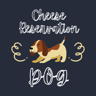 Cheese Resevation Dog Graphic T-Shirt