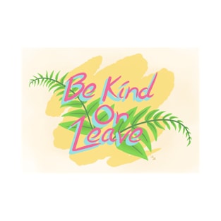 Be Kind or Leave (Yellow Background) T-Shirt