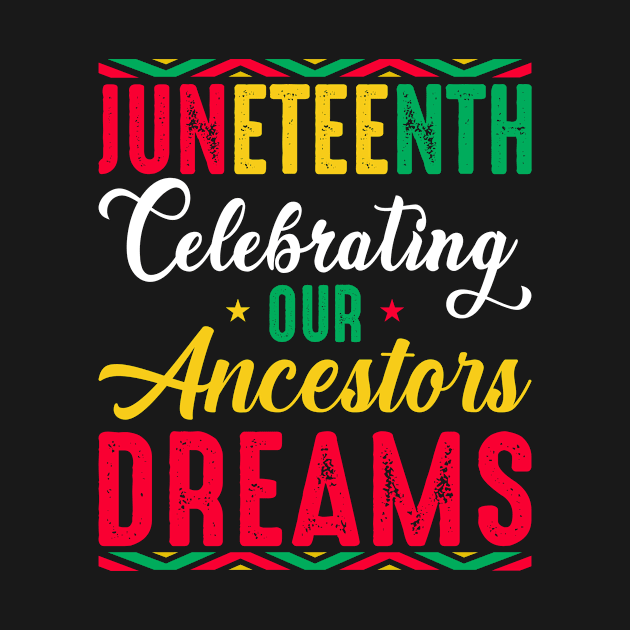 Juneteenth Celebrating Our Ancestors' Dreams, 1865 Juneteenth Day by loveshop