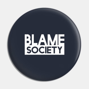 Blame Society Pin