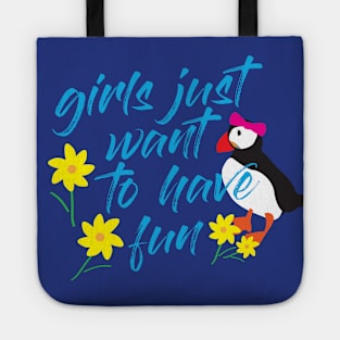 Girls Just Want to Have Fun Tote