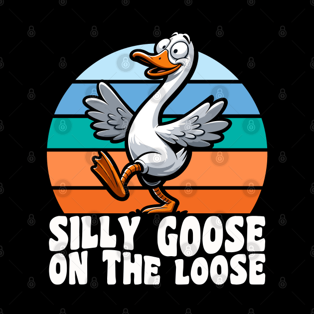 Silly Goose On The Loose by DetourShirts