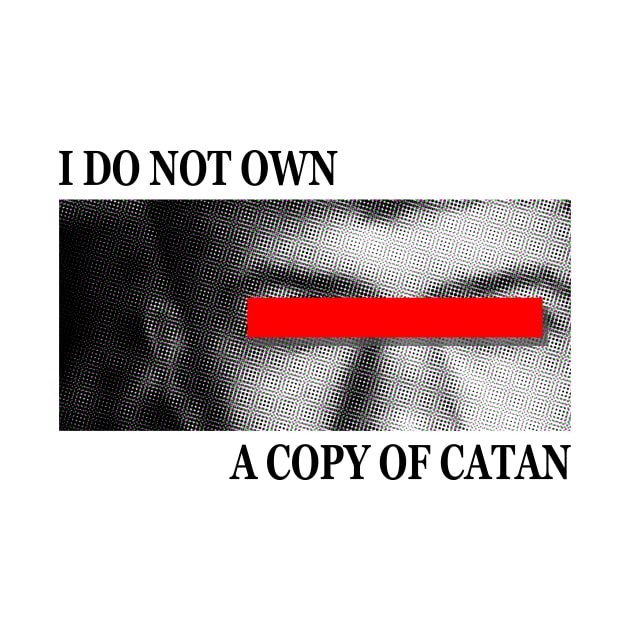 I do not own a copy of Catan by RollForTheWin