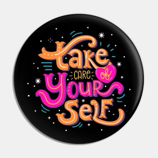 Take Care Of Yourself Pin