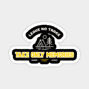 Leave No Trace, Take Only Memories Camping Magnet