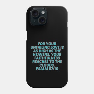 Bible Verse Psalm 57:10 Phone Case