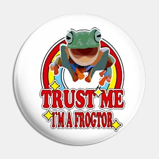 Trust Me I'm a Frogtor Pin