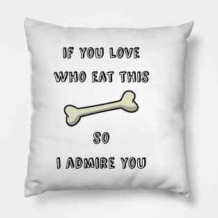 if you love dogs , so i love you , funny dog lovers gift Pillow