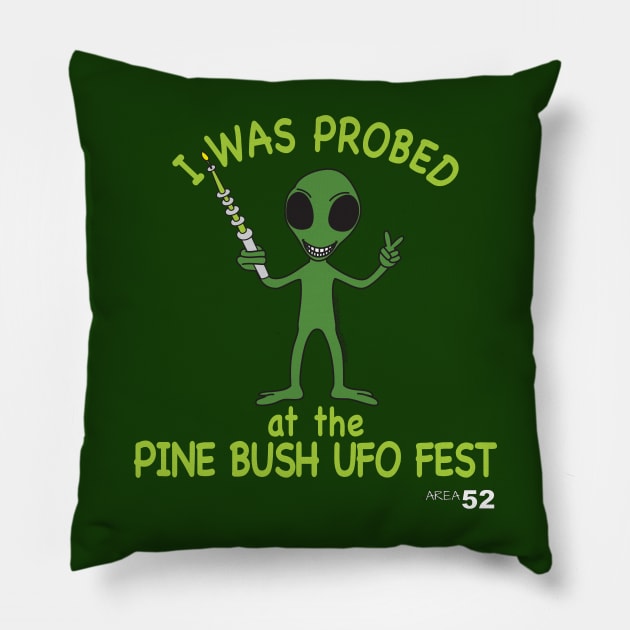 PROBED Area 52 Pine Bush NY Pillow by Vehement Vilification