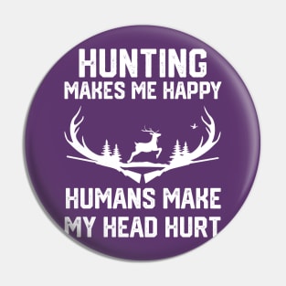 funny hunting make me happy humans make my head hurt Pin