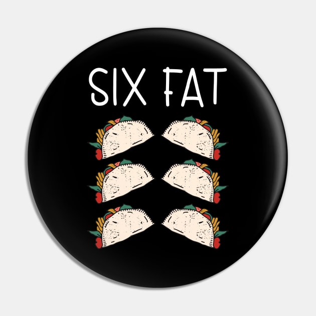 Six Fat Tacos Six Pack Fitness Muscles Eat Pin by Print-Dinner