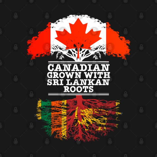 Canadian Grown With Sri Lankan Roots - Gift for Sri Lankan With Roots From Sri Lanka by Country Flags