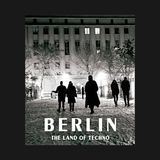 Berlin - The Land of Techno T-Shirt