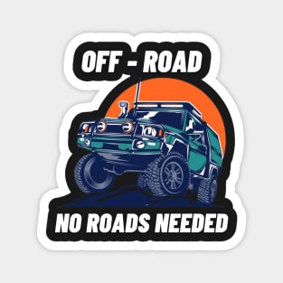 Off - road, no roads needed Magnet