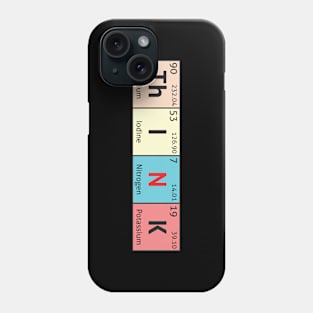 Think - Periodic Table of the Elements Phone Case