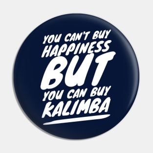 You Can't Buy Happiness But You Can Buy Kalimba Pin