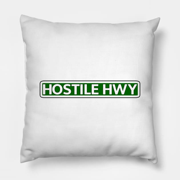 Hostile Hwy Street Sign Pillow by Mookle