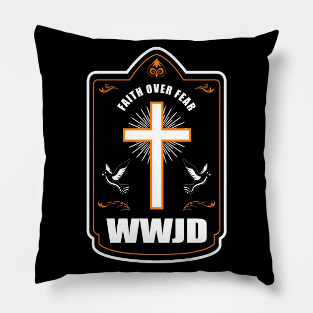 Jesus Christ - Faith over Fear - WWJD Pillow by shirts.for.passions