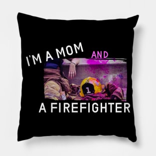 Im a mom and a firefighter design Pillow