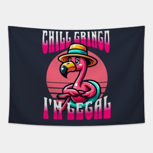 chill gringo i'm legal Tapestry