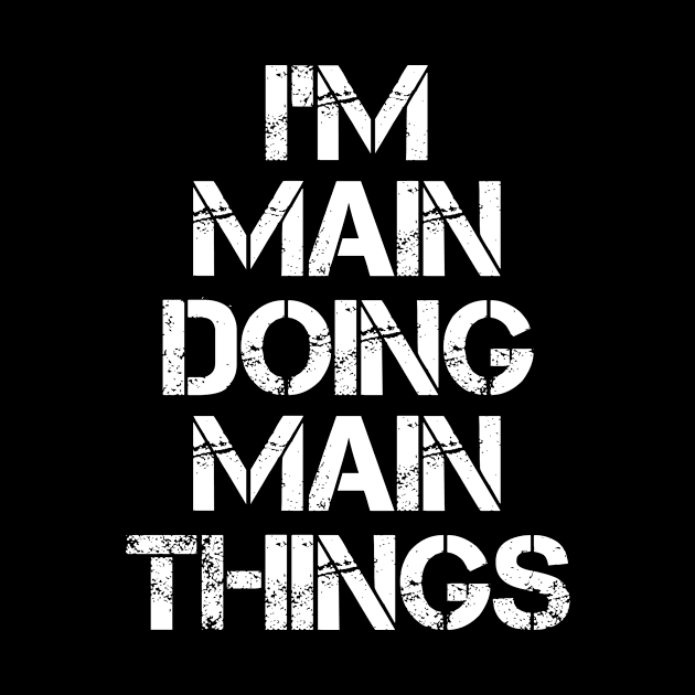 Main Name T Shirt - Main Doing Main Things by Skyrick1