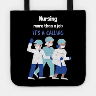 Nursing, more than a job it's a calling Tote