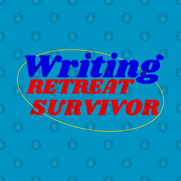 Writing Retreat Survivor by Awesome Writer Stuff